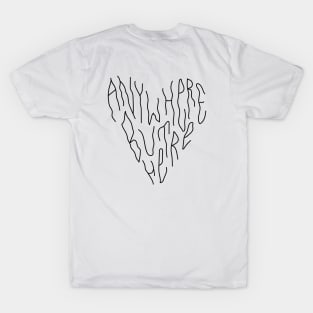 Anywhere but Here T-Shirt